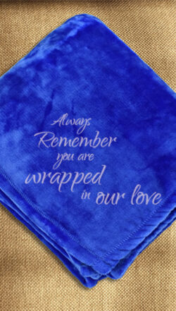 Always remember you are wrapped in our love - mink blanket